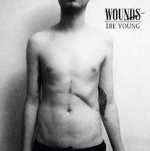 Album Review: Wounds - Die Young Album Reviews Album Reviews