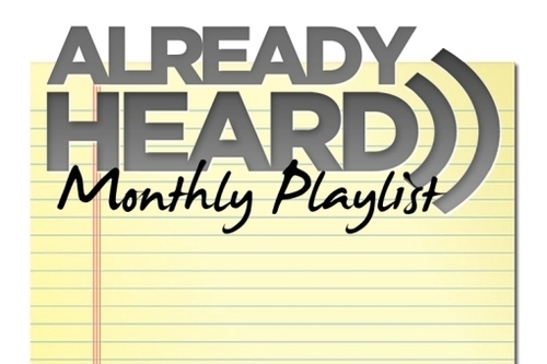 Already Heard Monthly Staff Playlist: August 2013 Already Heard Post
