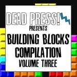 Dead Press! Announce New Compilation Building Blocks Compilation: Volume Three Post
