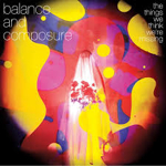 Album Review: Balance And Composure – The Things We Think We’re Missing Album Reviews Album Reviews