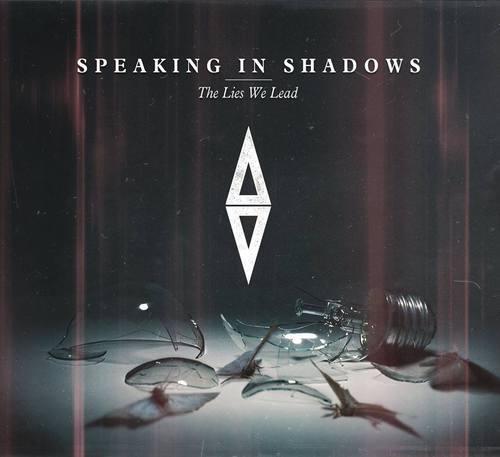 Album Review: Speaking in Shadows - The Lies We Lead Album Reviews Album Reviews