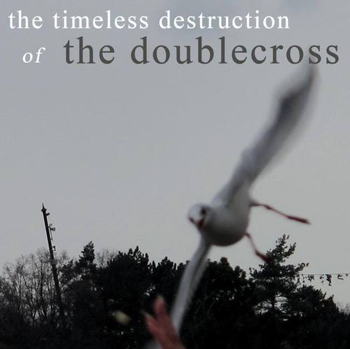 Album Review: The Doublecross - The Timeless Destruction Album Reviews Album Reviews