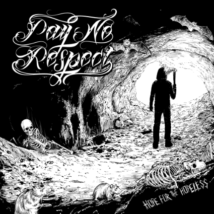 Album Review: Pay No Respect - Hope for the Hopeless EP Album Reviews Album Reviews