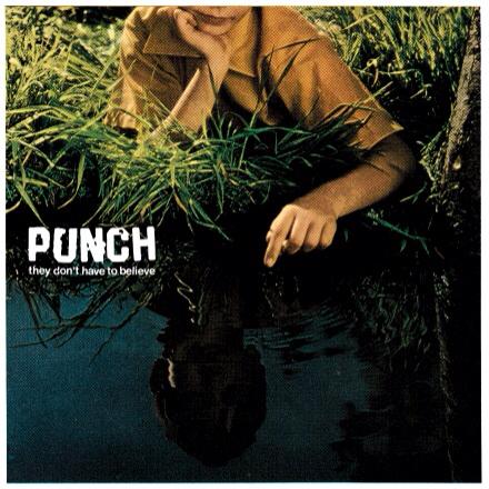 Album Review: Punch - They Don't Have to Believe Album Reviews Album Reviews