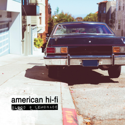 Album Review: American Hi-Fi - Blood and Lemonade Album Reviews Album Reviews