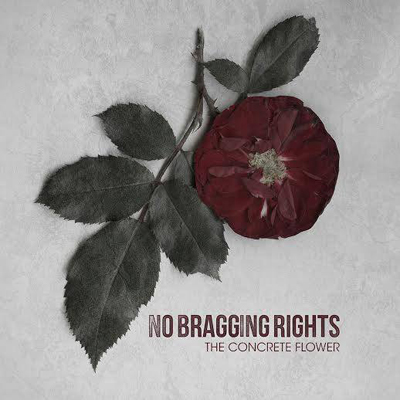 Album Review: No Bragging Rights - The Concrete Flower Album Reviews Album Reviews