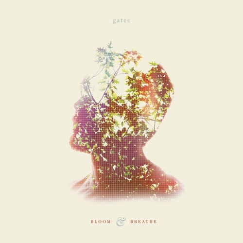Album Review: Gates - Bloom & Breathe Album Reviews Album Reviews