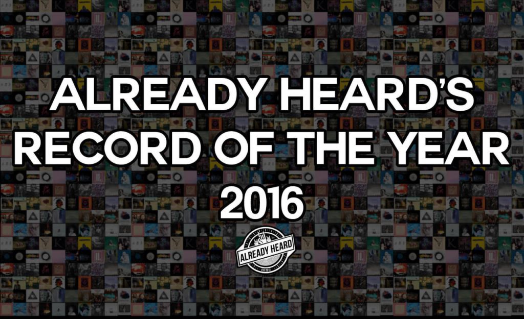 Already Heard’s Record of the Year 2016 1 Already Heard’s Record of the Year 2016 2016 Record of the Year