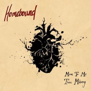 Homebound MORE TO ME THAN MISERY