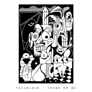 Review: TailBlock - Think or Be EP 1 Review: TailBlock - Think or Be EP Ian Kenworthy Album Reviews