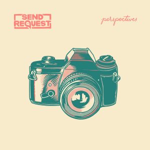 Review: Send Request - Perspectives Album Reviews Album Reviews