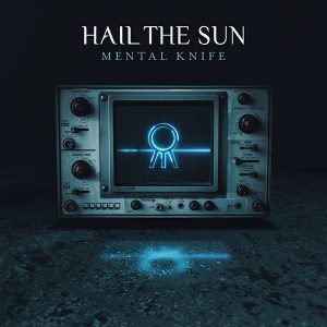 Review: Hail The Sun - Mental Knife Album Reviews Album Reviews