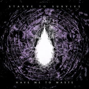 Starve-To-Survive---Have-Me-To-Waste-EP