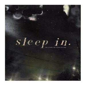 Sleep In.