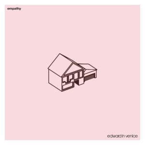 Review: Edward In Venice - Empathy EP Edward In Venice Album Reviews