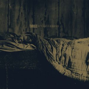 Review: Throes – In The Hands Of An Angry God Album Reviews Album Reviews