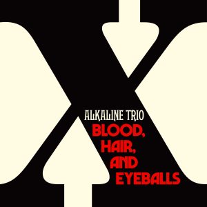 Alkaline Trio Return with New Album and Single 1 Blood, Hair, and Eyeballs artwork