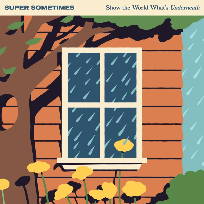 Super Sometimes Show the World What’s Underneath album artwork