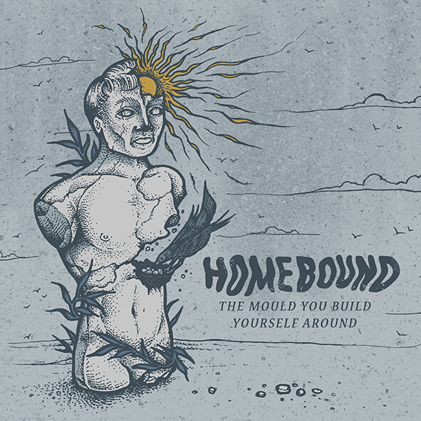 Homebound - The Mould You Build Yourself Around EP