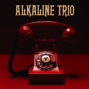 Alkaline Trio - Is This Thing Cursed?