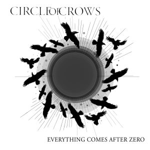 Circle of Crows - Everything Comes After Zero EP