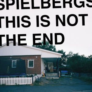 Spielbergs - This Is Not The End 