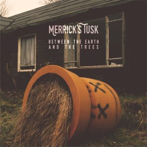 Merrick's Tusk - Between The Earth and The Trees