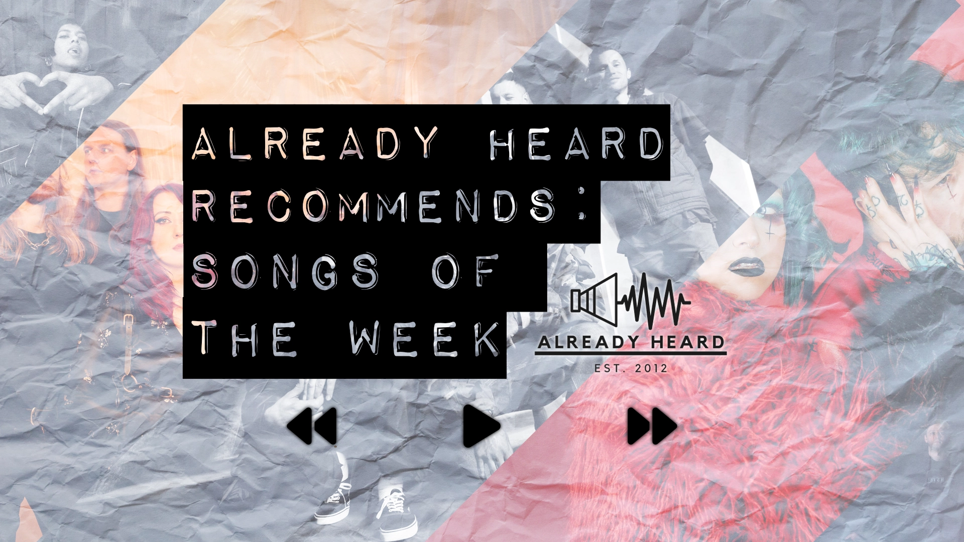 Already Heard Recommends: Songs of The Week