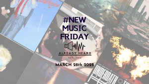 #NewMusicFriday March 28th 2025