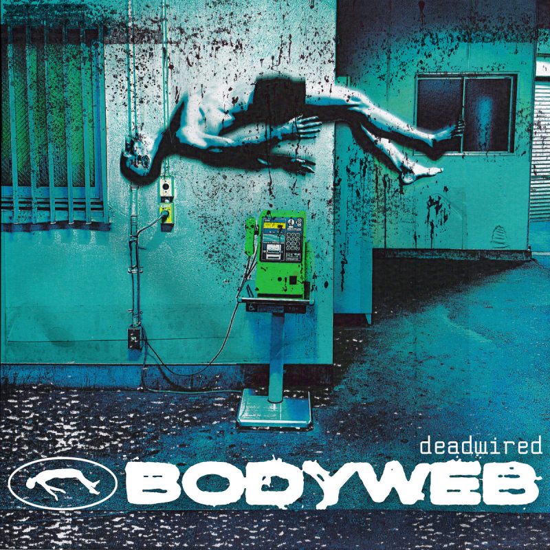 Bodyweb deadwired EP