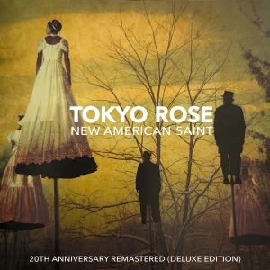 Tokyo Rose - New American Saint: 20th Anniversary Deluxe Re-Mastered Edition artwork