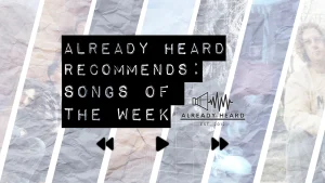 Already Heard Recommends: Songs of the Week (12/10/2025)