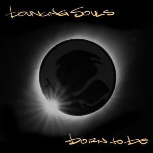 Bouncing Souls born to be