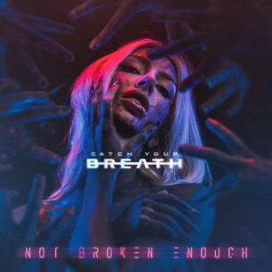 Catch Your Breath No tBroken Enough Cover artwork