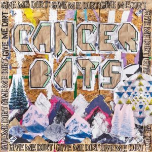 Cancer Bats - Give Me Dirt